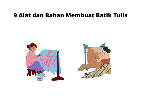 9 Alat dan Bahan Membuat Batik Tulis