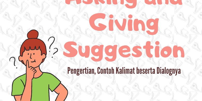 Asking Dan Giving Suggestion (Advice) Beserta Contoh Kalimatnya