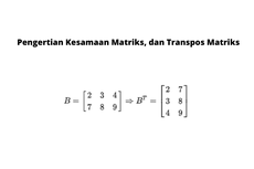 Pengertian Kesamaan Matriks dan Transpos Matriks