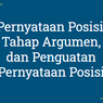 Pernyataan Posisi, Tahap Argumen, dan Penguatan Pernyataan Posisi