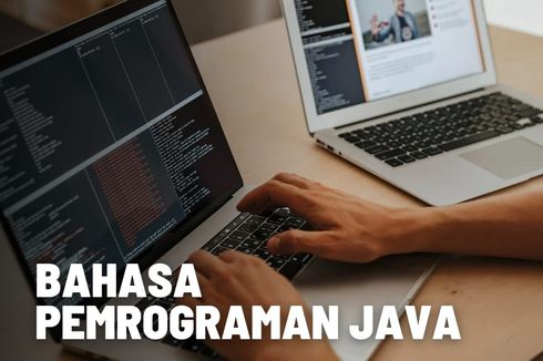 Bahasa Pemrograman Java: Pengertian, Keunggulan dan Jenisnya