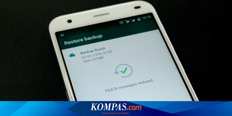 Pesan Whatsapp Terhapus Begini Cara Mengembalikannya Halaman All Kompas Com