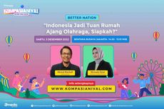[Kompasianival 2022 Better Nation] Indonesia Jadi Tuan Rumah Ajang Olahraga, Siapkah?