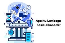 Apa Itu Lembaga Sosial Ekonomi?