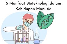 5 Manfaat Bioteknologi dalam Kehidupan Manusia