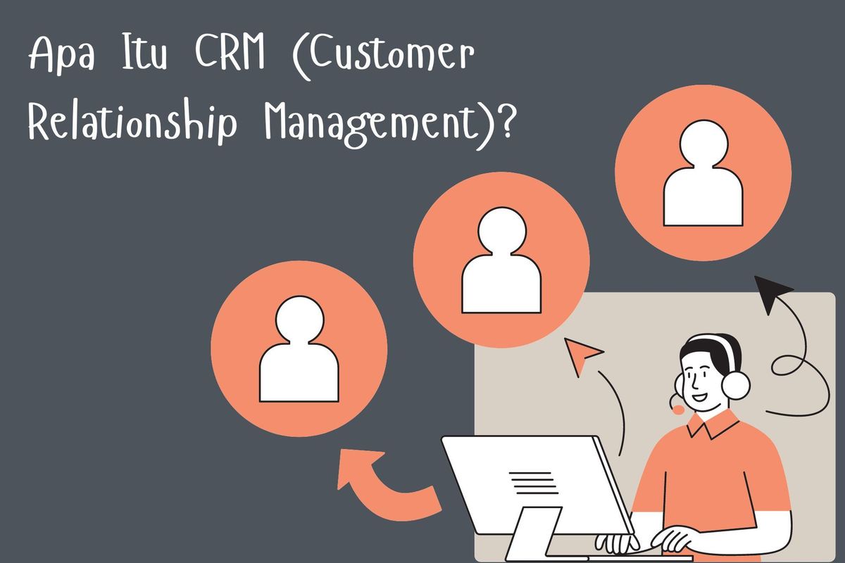 Apa itu CRM? CRM adalah singkatan dari Customer Relationship Management. Salah satu fungsi CRM adalah mendatangkan pelanggan baru untuk perusahaan.