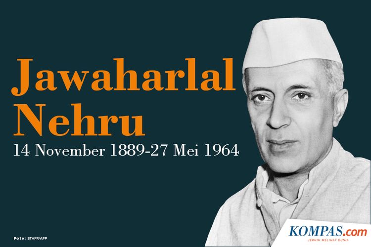 Jawaharlal Nehru, 14 November 1889-27 Mei 1964