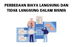 Perbedaan Biaya Langsung dan Tidak Langsung dalam Bisnis