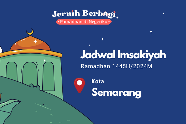 Jadwal Imsakiyah Semarang Selama Ramadhan 2024.