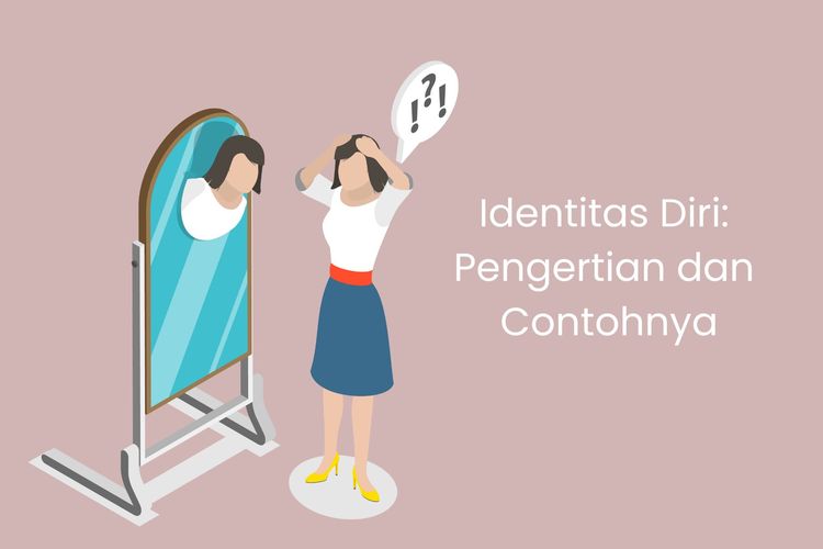 Pengertian identitas diri adalah upaya individu untuk menemukan dan menghayati definisi juga peran dirinya. Contoh identitas diri adalah ibu dan anak.
