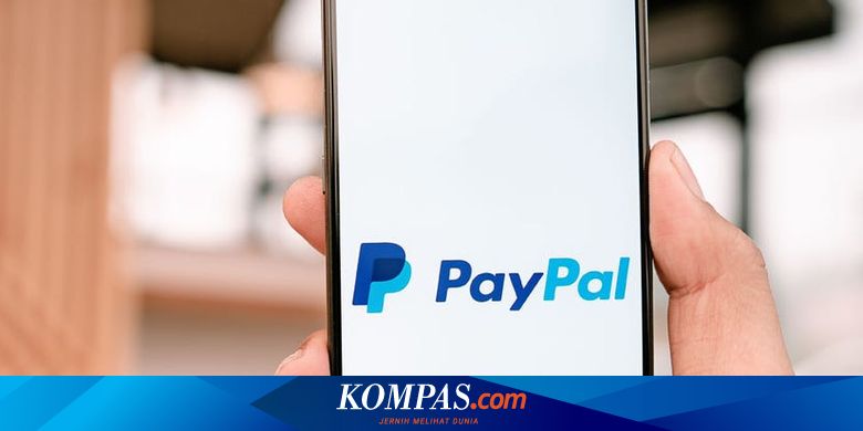 Mengenal Paypal Calon Alat Pembayaran Baru Gojek Halaman All Kompas Com
