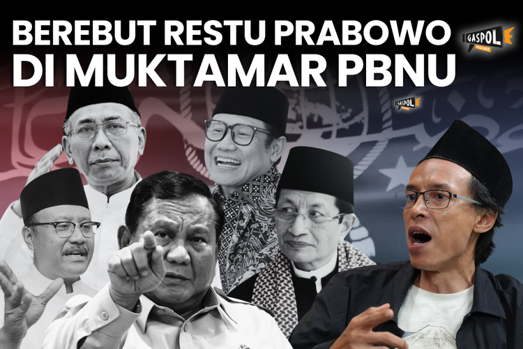 Gaspol Hari Ini: Berebut Restu Prabowo di Muktamar PBNU 