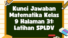 Kunci Jawaban Matematika Kelas 9 Halaman 31: Latihan SPLDV