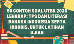 50 Contoh Soal UTBK 2026 Lengkap: TPS dan Literasi Bahasa Indonesia serta Inggris, Untuk Latihan Ujian