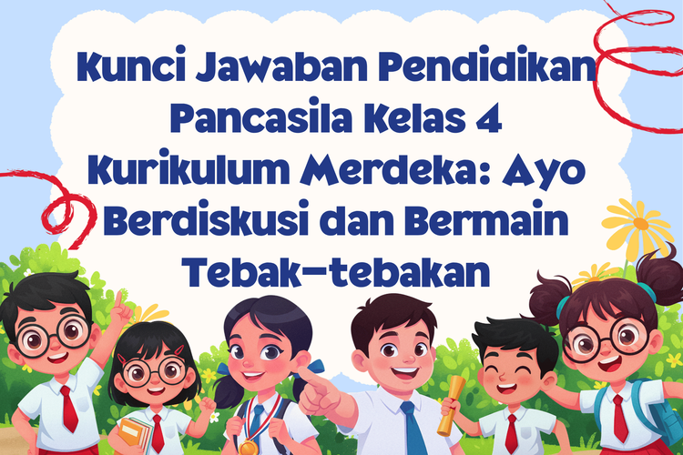 Kunci Jawaban Pendidikan Pancasila Kelas 4 Kurikulum Merdeka: Ayo Berdiskusi dan Bermain Tebak-tebakan