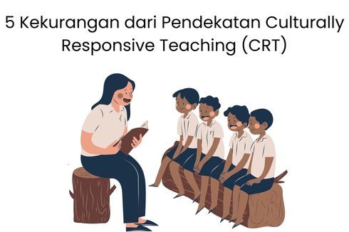 5 Kekurangan dari Pendekatan Culturally Responsive Teaching (CRT)