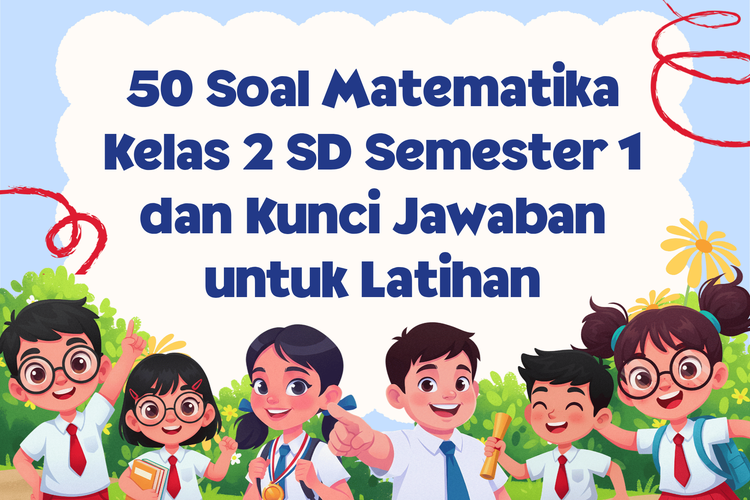 50 Soal Matematika Kelas 2 SD Semester 1 dan Kunci Jawaban untuk Latihan
