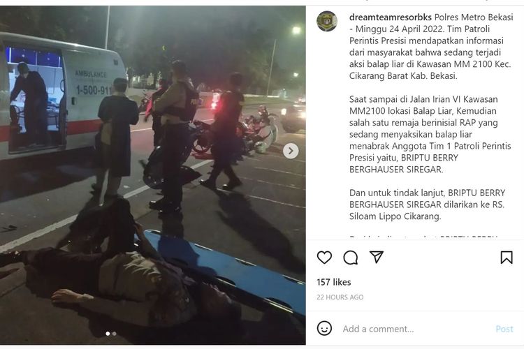 Anggota Tim Patroli Perintis Presisi Polres Metro Bekasi bernama Briptu Berry Berghauser Siregar ditabrak oleh seorang penonton aksi balap liar motor di Cikarang Barat, Kabupaten Bekasi, Minggu (24/4/2022).