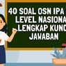 40 Soal OSN IPA SMP Level Nasional, Lengkap Kunci Jawaban
