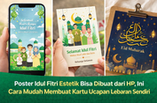 Poster Idul Fitri Estetik Bisa Dibuat dari HP, Ini Cara Mudah Membuat Kartu Ucapan Lebaran Sendiri