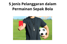 5 Jenis Pelanggaran dalam Permainan Sepak Bola