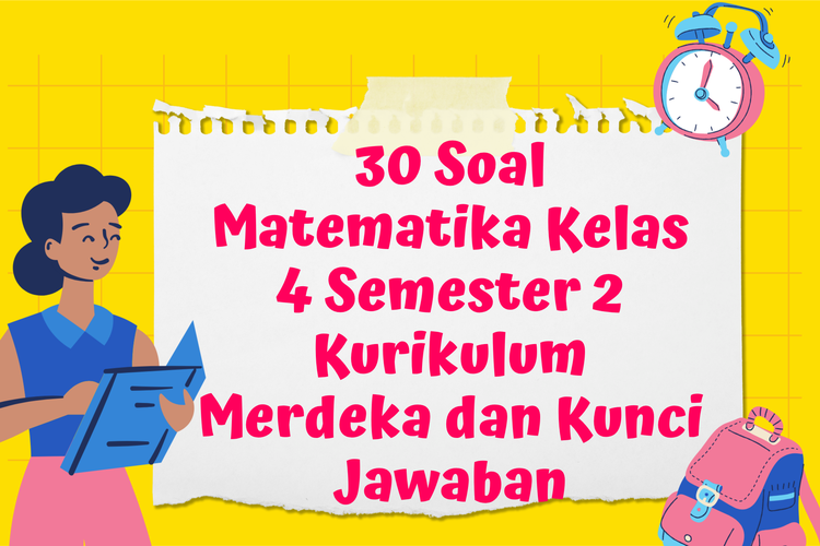 30 Soal Matematika Kelas 4 Semester 2 Kurikulum Merdeka dan Kunci Jawaban