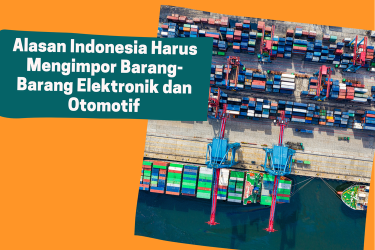 Ilustrasi Indoensia import barang-barang elektronik dan otomotif