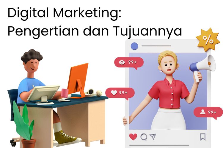 Digital marketing adalah pemasaran yang dilakukan secara digital. Salah satu tujuan digital marketing, yakni meningkatkan awareness calon konsumen.