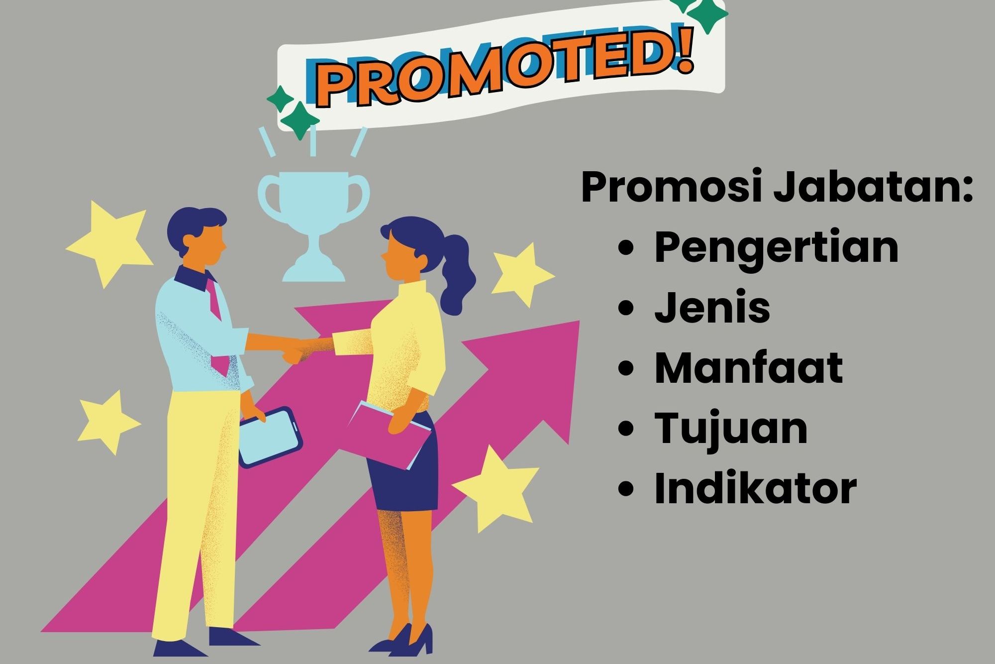 Promosi Jabatan: Pengertian, Jenis, Manfaat, Tujuan, dan Indikatornya