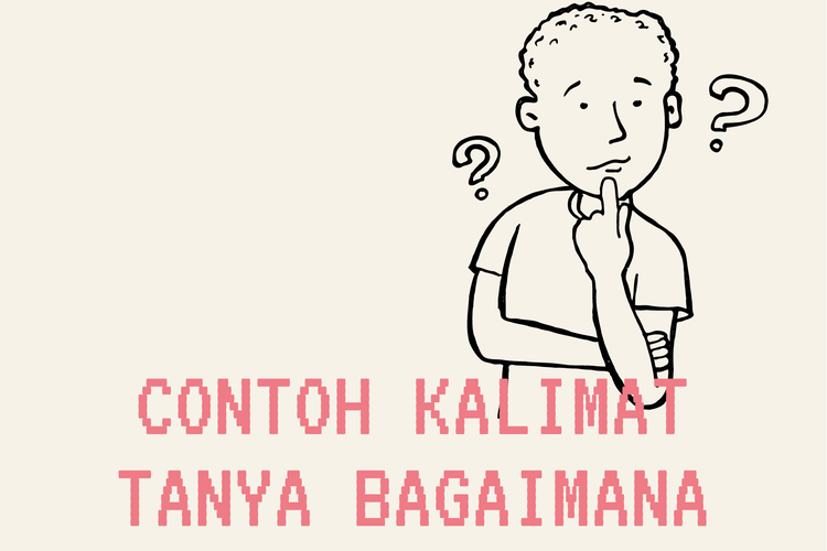 Contoh Kalimat Tanya Bagaimana