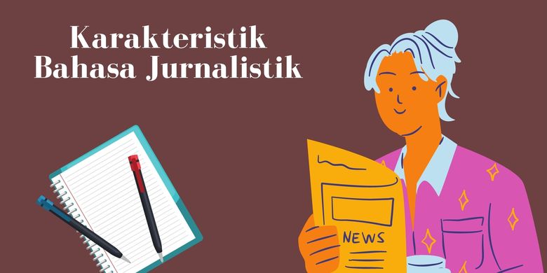 Mengenal Karakteristik Bahasa Jurnalistik Dalam Karya Jurnalistik