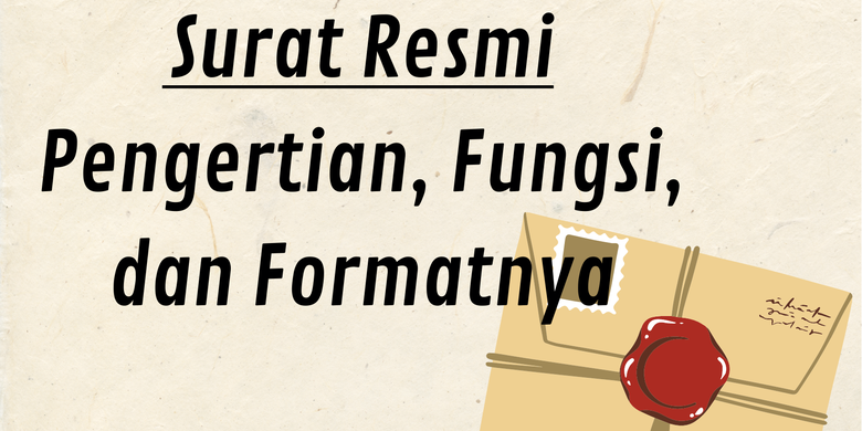 Surat Resmi: Pengertian, Fungsi, Dan Formatnya