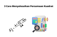 3 Cara Menyelesaikan Persamaan Kuadrat