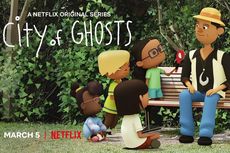 Sinopsis City of Ghosts, Serial Keluarga yang Akan Tayang di Netflix