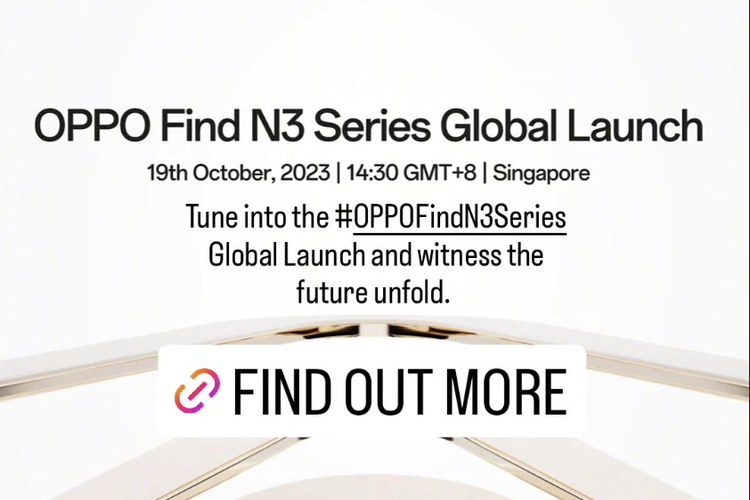 Oppo mengumumkan jadwal peluncuran ponsel lipatnya, Find N3 series secara global. jadwal peluncurannya akan diselenggarakan pada 19 Oktober pukul 14.30 waktu Singapura atau pukul 13.30 WIB