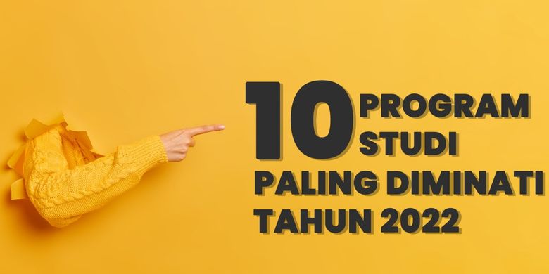 10 prodi paling diminati calon mahasiswa pada 2022.