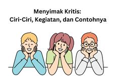 Menyimak Kritis: Ciri-Ciri, Kegiatan, dan Contohnya