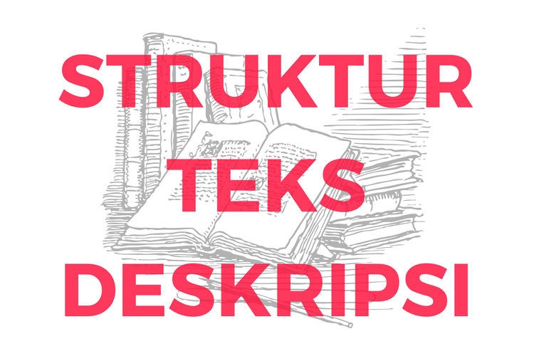 Ilustrasi struktur teks deskripsi