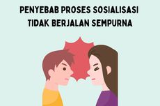 Penyebab Proses Sosialisasi Tidak Berjalan Sempurna