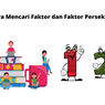 Cara Mencari Faktor dan Faktor Persekutuan