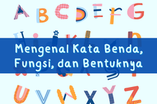 Mengenal Kata Benda, Fungsi, dan Bentuknya