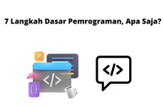 7 Langkah Dasar Pemrograman, Apa Saja?