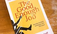 The Good Enough Job: Membuka Tabir Aksioma “Workaholic”