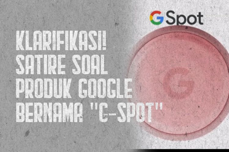 Klarifikasi! Satire soal Produk Google Bernama G-Spot