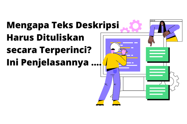 Teks deskripsi adalah teks yang memiliki ide utamanya merupakan penyampaian dengan menggambarkan obyek, tempat, dan peristiwa tertentu dengan sangat rinci.