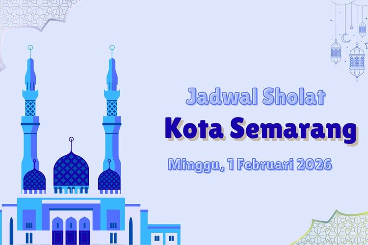 Jadwal sholat hari ini Minggu, 1 Februari 2026 di Kota Semarang dan sekitarnya.