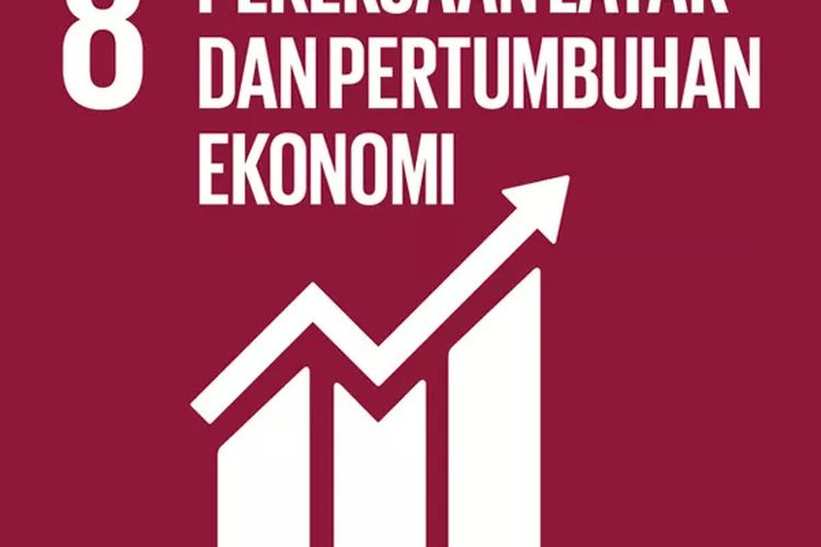 Tujuan 8 SDGs yaitu pekerjaan layak dan pertumbuhan ekonomi.
