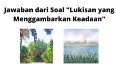 Jawaban dari Soal "Lukisan yang Menggambarkan Keadaan"