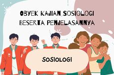 Obyek Kajian Sosiologi Beserta Penjelasannya