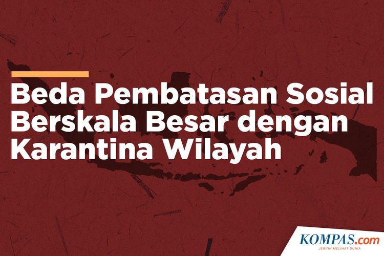 Beda Pembatasan Sosial Berskala Besar dengan Karantina Wilayah